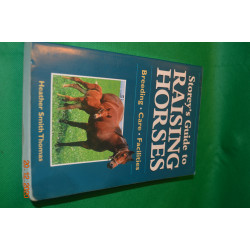 Storey's Guide to Raising Horses: Breeding, Care, Facilities. 2nd Edition